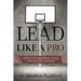 Lead Like a Pro: Effective Leadership Styles for Athletic Coaches