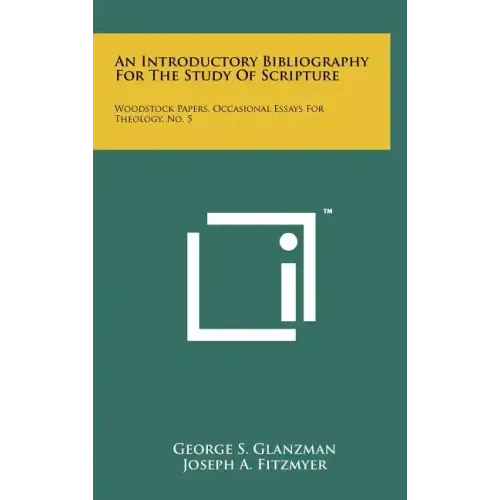 An Introductory Bibliography For The Study Of Scripture: Woodstock Papers, Occasional Essays For Theology, No. 5