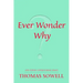Ever Wonder Why?: And Other Controversial Essays