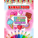 Kawaii Food Coloring Book For Toddlers: Cute and Easy Kawaii Food Coloring Book with 52 Kawaii Drawing for Kids and Toddlers - Ice Cream, Donut, Straw