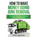 How To Make Money Doing Junk Removal: Your Step by Step Guide to Navigating This Lucrative Business