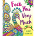 F*ck You Very Much: A Sweary Coloring Book