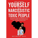 How to Defend Yourself from Narcissistic and Toxic People: The ultimate guide to learning how to protect yourself from manipulators and stop being man