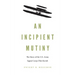 An Incipient Mutiny: The Story of the U.S. Army Signal Corps Pilot Revolt