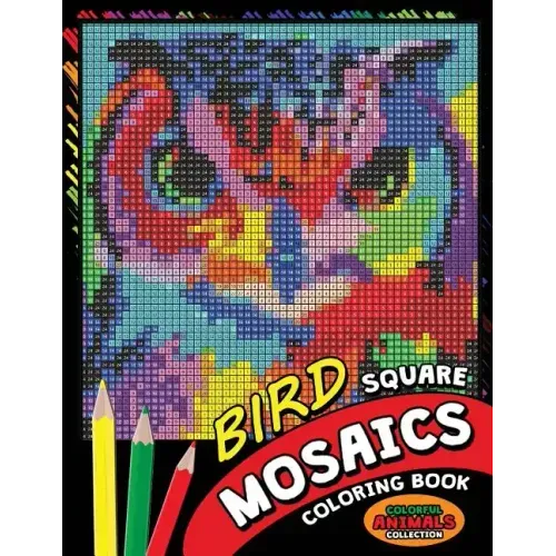Bird Square Mosaics Coloring Book: Colorful Animals Coloring Pages Color by Number Puzzle