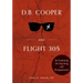 D. B. Cooper and Flight 305: Reexamining the Hijacking and Disappearance
