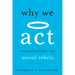 Why We ACT: Turning Bystanders Into Moral Rebels