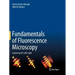 Fundamentals of Fluorescence Microscopy: Exploring Life with Light