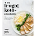 The Frugal Keto Cookbook: 75 Flavor-Packed Recipes That Are Easy on Your Budget