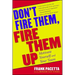 Don't Fire Them, Fire Them Up: Motivate Yourself and Your Team