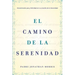 Camino de la Serenidad: Encontrando Paz Y Felicidad En La Oración de la Serenidad