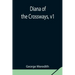 Diana of the Crossways, v1