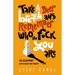 Take A Deep Breath And Remember Who The F*ck You Are: The Blueprint Just In Case You Forgot!