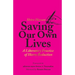 Saving Our Own Lives: A Liberatory Practice of Harm Reduction