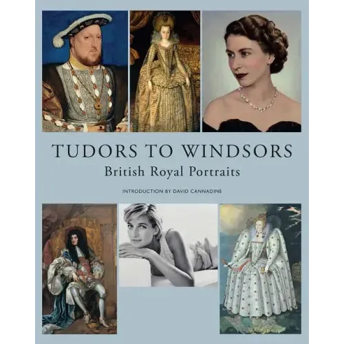 Tudors to Windsors: British Royal Portraits