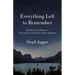 Everything Left to Remember: My Mother, Our Memories, and a Journey Through the Rocky Mountains