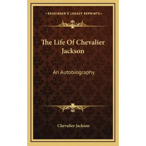The Life of Chevalier Jackson: An Autobiography