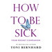 How to Be Sick: Your Pocket Companion
