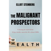 The Malignant Prospectors: Unlocking the truth behind living a cancer-free, healthy life