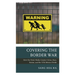 Covering the Border War: How the News Media Creates Crime, Race, Nation, and the Usa-Mexico Divide
