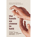 The hands we choose to hold