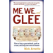 Me, We, and Glee: how to have a great attitude, work as a team and keep your sense of humor