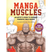 Manga Muscles: An Artist's Guide to Drawing Powerful Male Bodies [With Over 500 Color and B&w Illustrations]