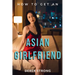 How to Get an Asian Girlfriend