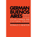 German Buenos Aires, 1900-1933: Social Change and Cultural Crisis