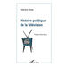 Histoire Politique de la Télévision