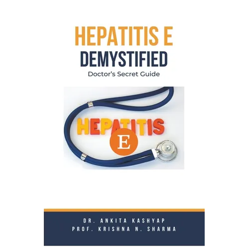 Hepatitis E Demystified: Doctor's Secret Guide