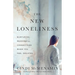 The New Loneliness: Nurturing Meaningful Connections When You Feel Isolated