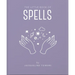 The Little Book of Spells: A Practical Introduction to Everything You Need to Know to Enhance Your Life Using Spells