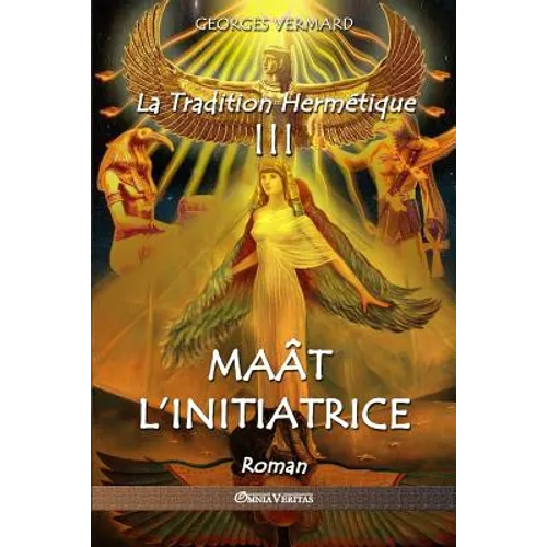 La Tradition Hermétique III: Maât l'initiatrice