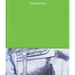 Charles Ray: Volume V