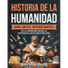 Historia de la humanidad: 1000 datos interesantes de la humanidad desde la Antigüedad hasta nuestros días