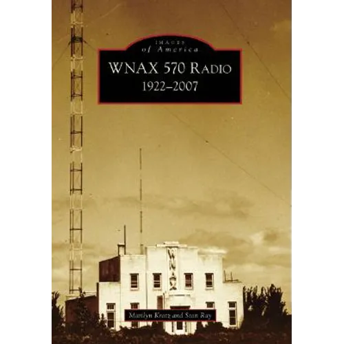 Wnax 570 Radio: 1922-2007