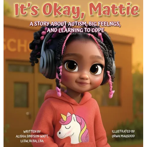 It's Okay, Mattie: A Story About Autism, Big Feelings, and Learning to Cope