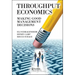 Throughput Economics: Making Good Management Decisions