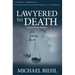 Lawyered to Death