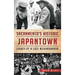Sacramento's Historic Japantown: Legacy of a Lost Neighborhood