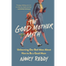 The Good Mother Myth: Unlearning Our Bad Ideas about How to Be a Good Mom