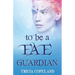 To be a Fae Guardian