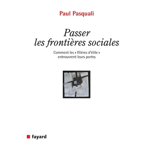 Passer les frontières sociales: Comment les filières d'élite entrouvrent leurs portes