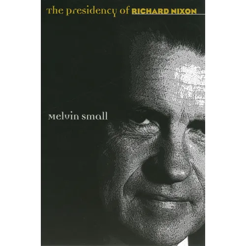 The Presidency of Richard Nixon
