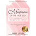 Manifestation of the True Self: A Guidebook for Believing in Your Ability to Self-Heal