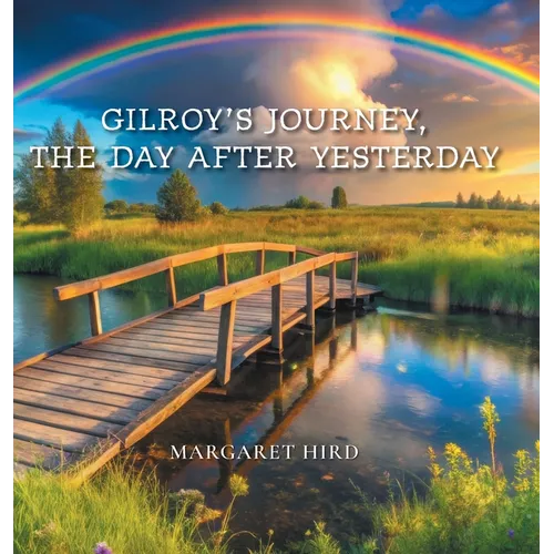 Gilroy's Journey, The Day After Yesterday