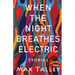 When the Night Breathes Electric