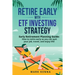 Retire Early with ETF Investing Strategy: Early Retirement Planning Guide: How to retire early so you can quit your job, travel, and enjoy life!