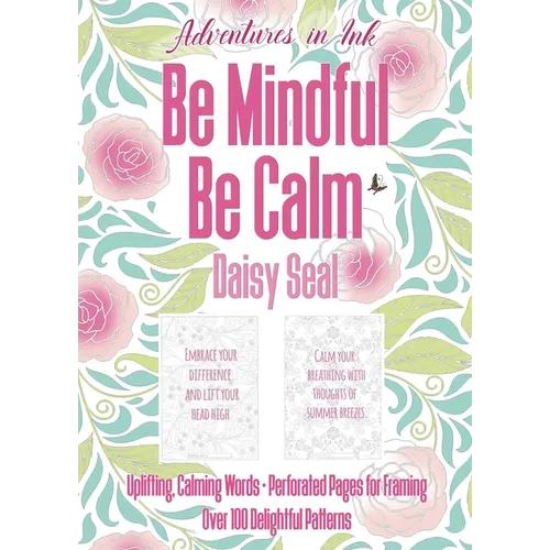 Adventures in Ink, Be Mindful Be Calm: Large Format